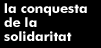 la conquesta de la solidaritat